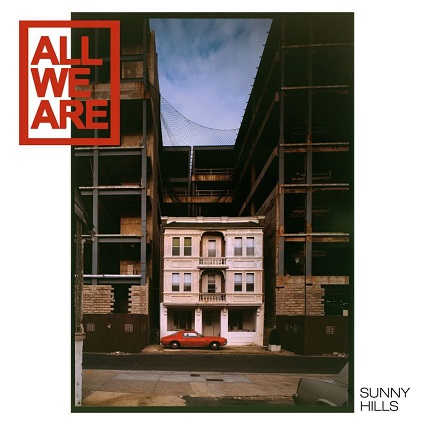 Album van de Dag: All We Are – Sunny Hills