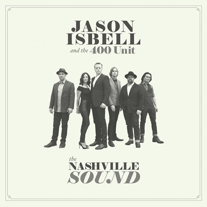 Album van de Dag: Jason Isbell and the 400 Unit –  The Nashville Sound