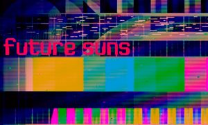 Future Suns brengt nieuwe single Push Your Button uit