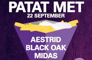 Patat Met: Midas, Aestrid en Black Oak 22 september naar De Vorstin