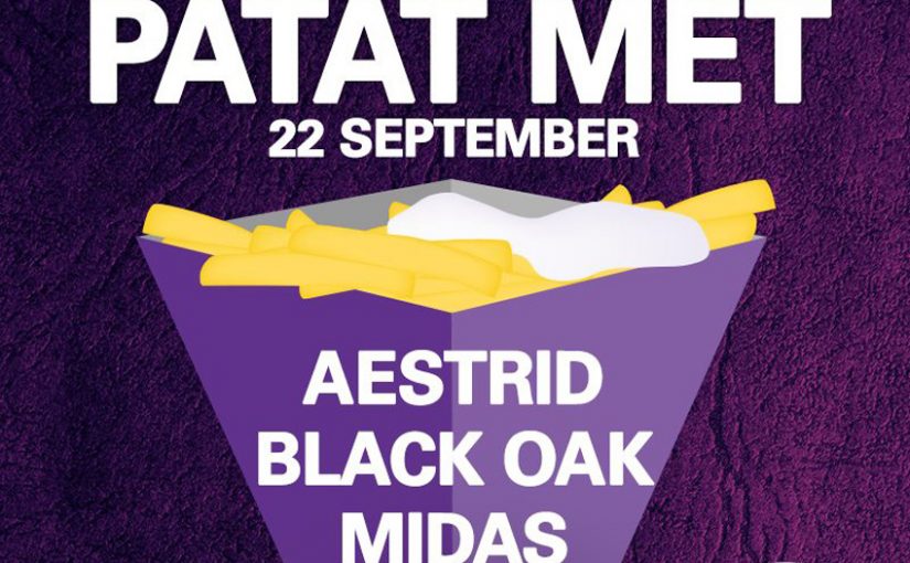 Patat Met: Midas, Aestrid en Black Oak 22 september naar De Vorstin