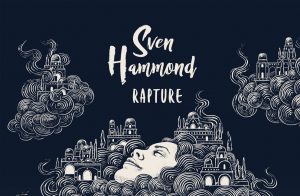 Win het nieuwe album Rapture van Sven Hammond