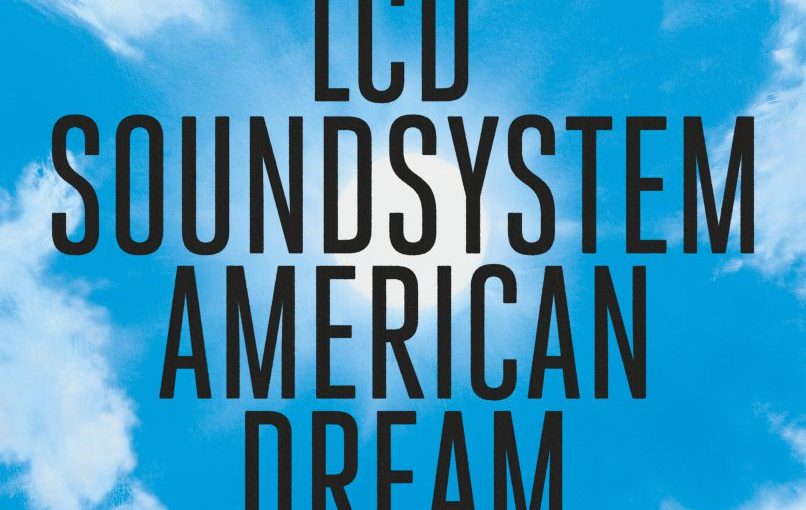 LCD Soundsystem – American Dream