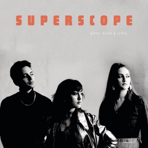 Kitty, Daisy & Lewis – Superscope