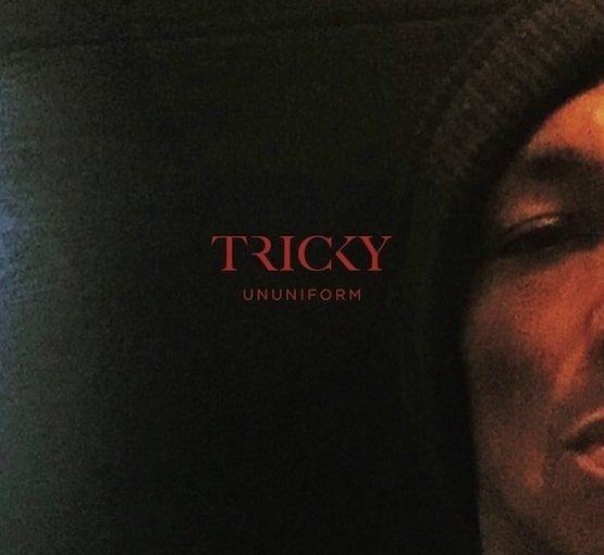 Tricky – Ununiform