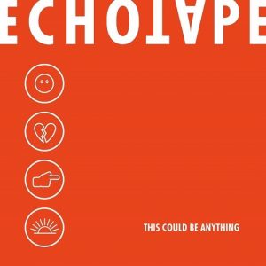 Echotape – This Could Be Anything