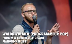 Waldo Volmer (Programmeur Pop) – Podium & Filmtheater Gigant