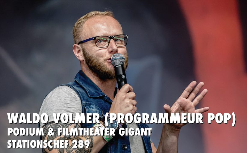 Waldo Volmer (Programmeur Pop) – Podium & Filmtheater Gigant