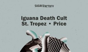 Iguana Death Cult, St. Tropez en Price naar Record Store Day Afterparty 2018