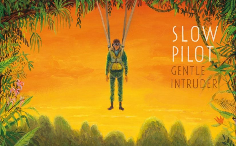 Slow Pilot – Gentle Intruder