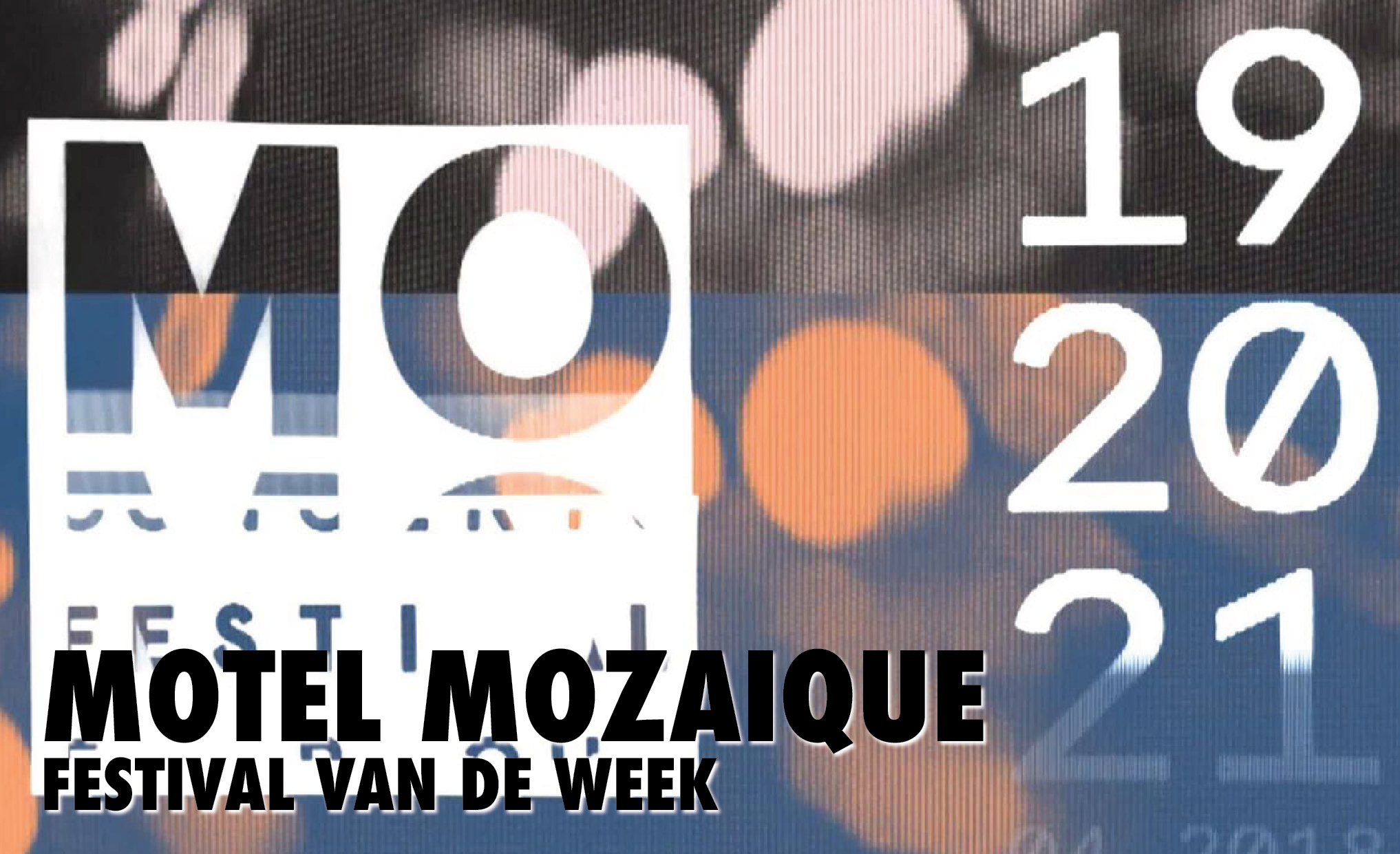 #296 – Festival van de Week: Motel Mozaique 2018