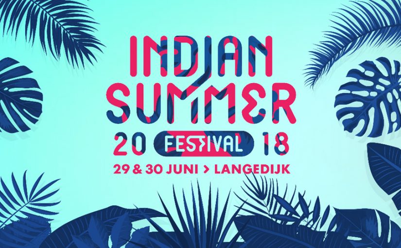 Indian Summer Festival 2018 presenteert nieuwe namen en timetable