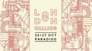 Nieuwe editie London Calling op 26 en 27 oktober 2018