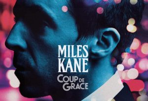 Miles Kane – Coup de Grace (Virgin EMI / Universal Music)