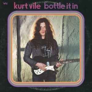 Kurt Vile – Bottle It In (Matador/Beggars)