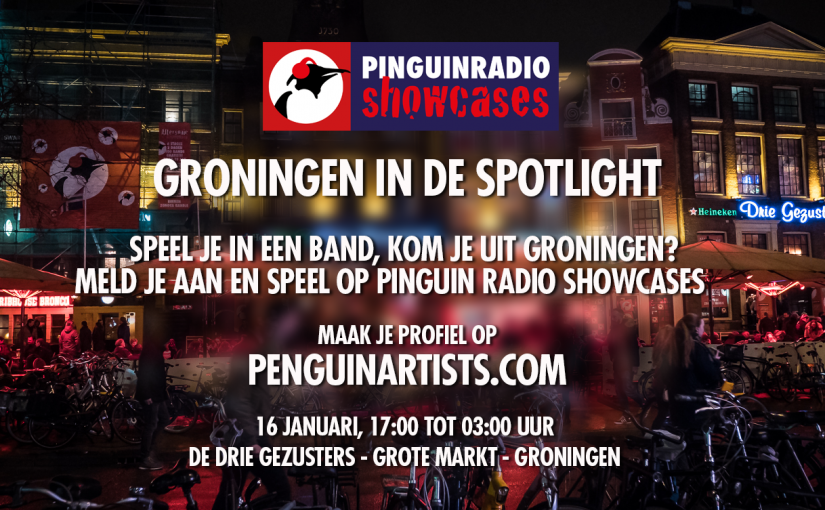 Groningse artiesten in de Spotlight tijdens Pinguin Radio Showcases