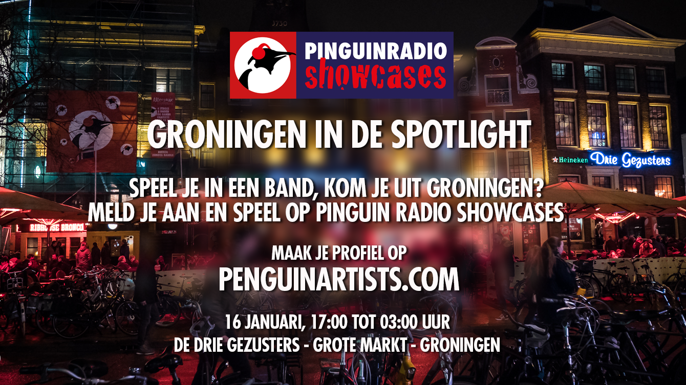 Groningse artiesten in de Spotlight tijdens Pinguin Radio Showcases