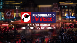 Alle info over Pinguin Radio Showcases 16 t/m 18 jan 2019
