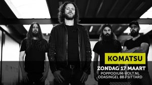 Komatsu + Desert Storm (UK) op 17 maart in Poppodium Volt