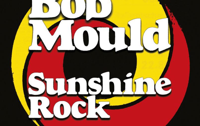 Bob Mould – Sunshine Rock