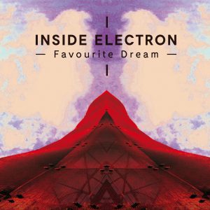 Favourite Dream’ Out Now! Listen to Inside Electron’s debut EP!