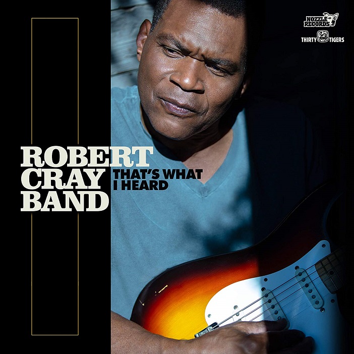 Robert Cray Band – That’s What I Heard