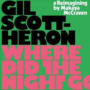 Gil Scott-Heron – We’re New Again (A Reimagining By Makaya McCraven)