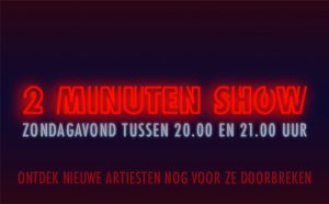 Zondagavond om 22:00 uur de 2 Minuten Show!