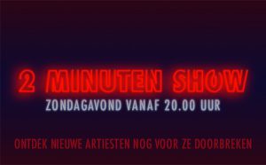 Zondagavond om 20:00 uur de 2 Minuten Show!