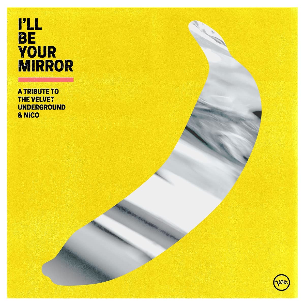 I’ll Be Your Mirror: A Tribute to The Velvet Underground and Nico