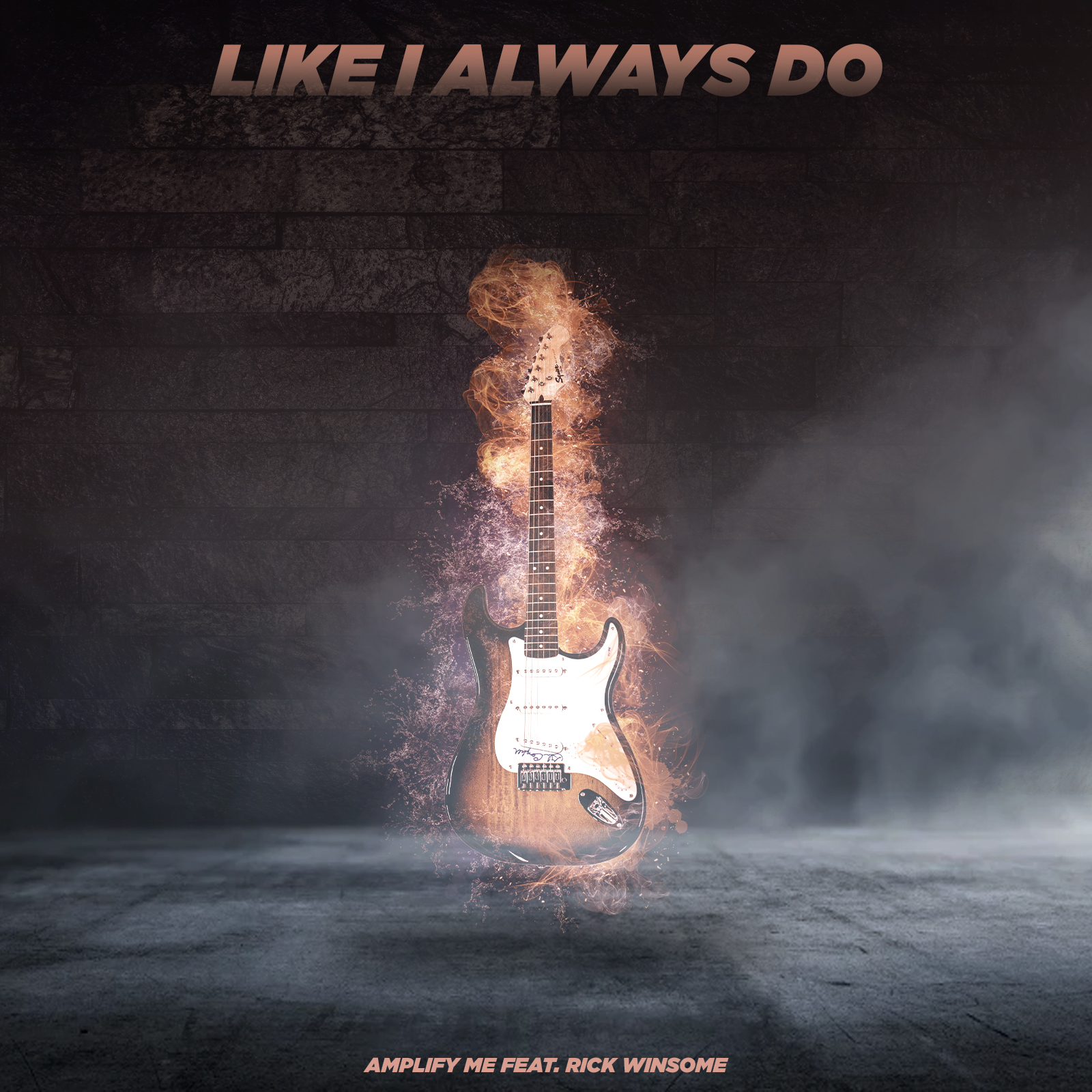 Amplify Me – Like I Always Do Feat. Rick Winsome