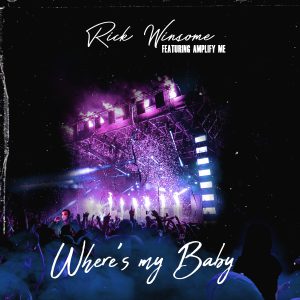 Rick Winsome featuring Amplify Me – Where’s My Baby