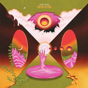 High Pulp – Pursuit Of Ends