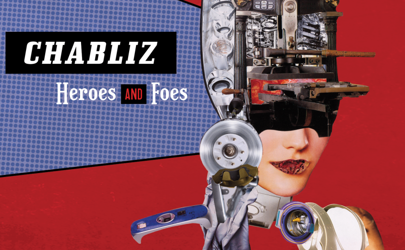 Nieuw album artpop trio Chabliz: ‘Heroes and Foes’