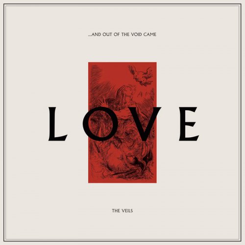 The Veils – …And Out Of The Void Came Love