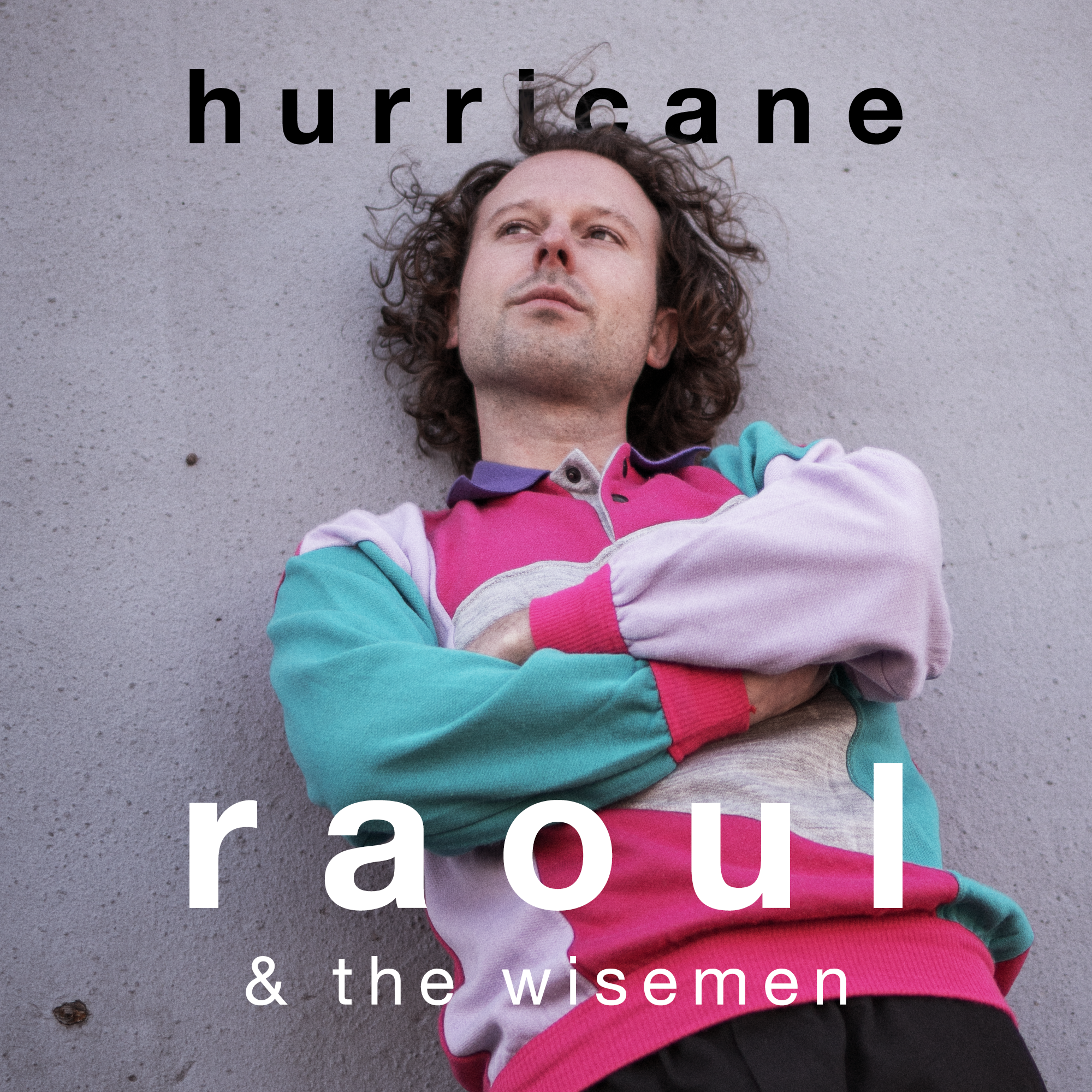 Raoul & the Wisemen – Hurricane