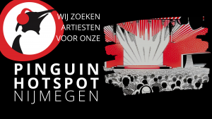 Artiesten gezocht voor de Pinguin Hotspots in Nijmegen