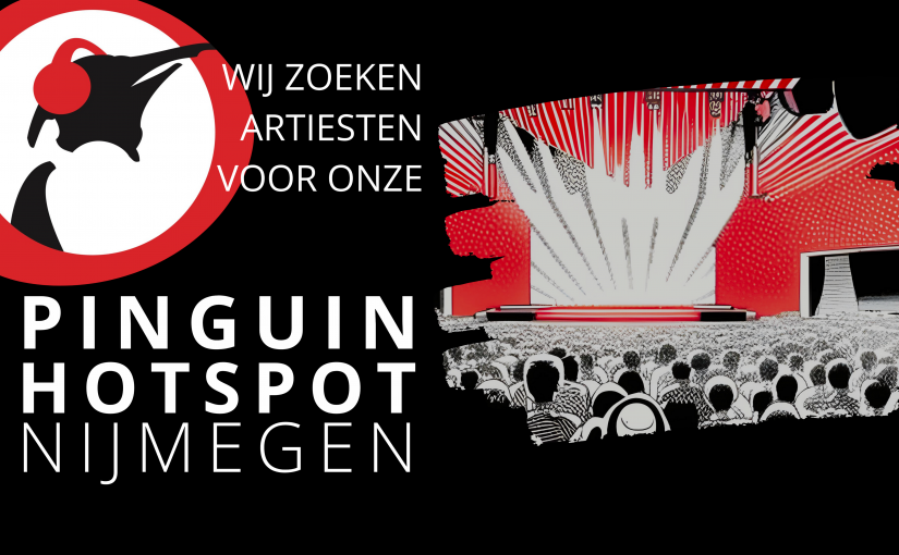 Artiesten gezocht voor de Pinguin Hotspots in Nijmegen
