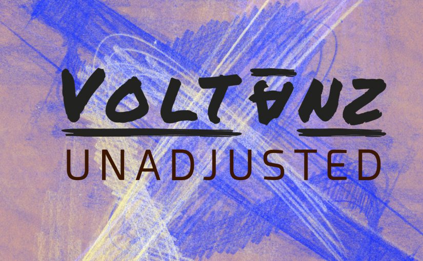 Voltanz – Unadjusted