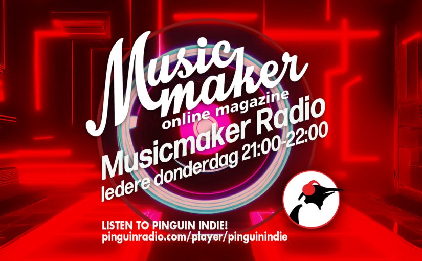 Donderdag om 21:00 uur Musicmaker Radio #149