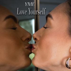 YME Unveils Empowering New Anthem ‘Love Yourself’