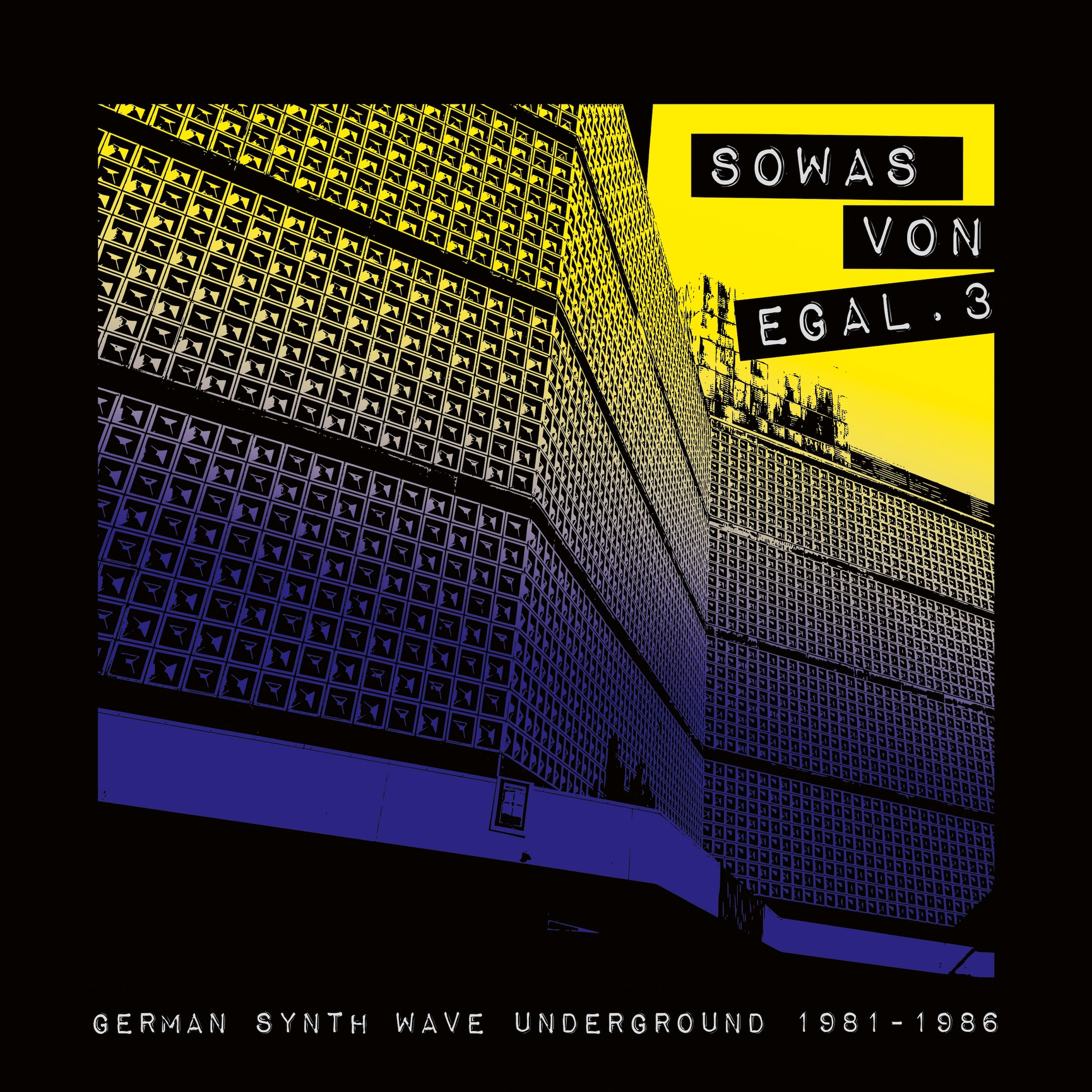 Sowas von Egal 3 – German Synth Wave Underground 1981-1986