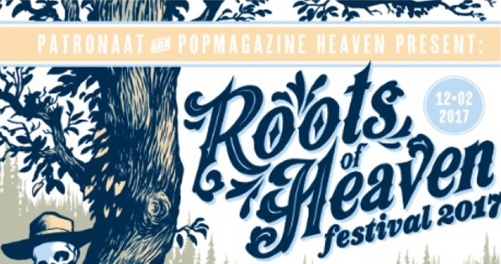 Patronaat presenteert Roots of Heaven Festival 2017