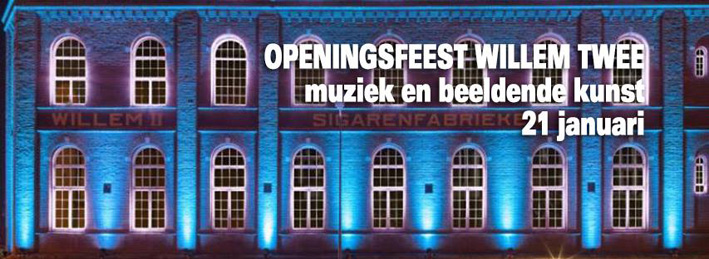 Openingsfeest WILLEM TWEE op 21 januari