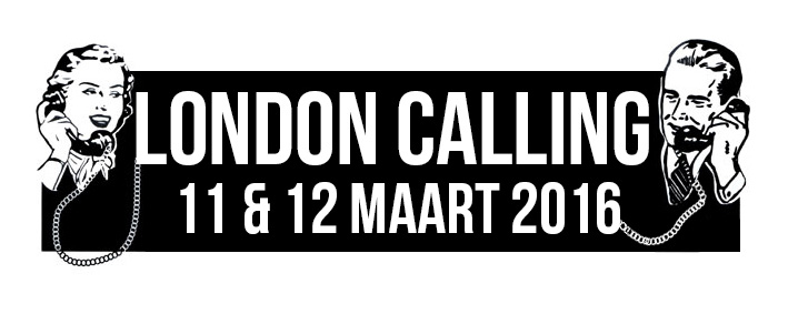 Live Stream London Calling Festival 11 en 12 maart 2016