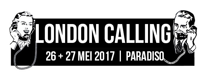 Nieuwe namen London Calling Festival 26 en 27 mei 2017